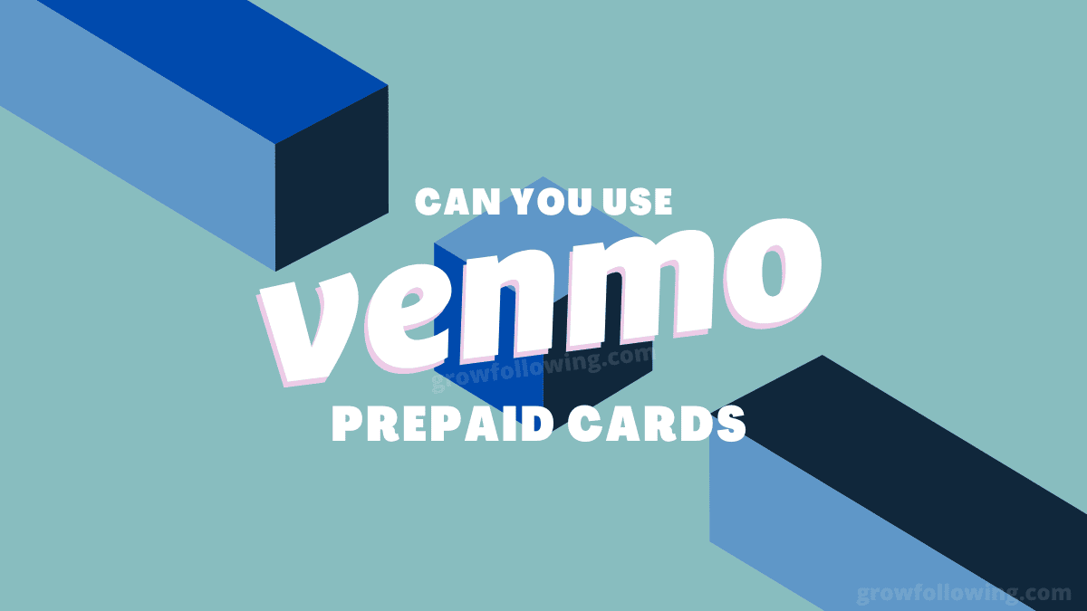 Pouvez-vous utiliser des cartes prépayées sur Venmo